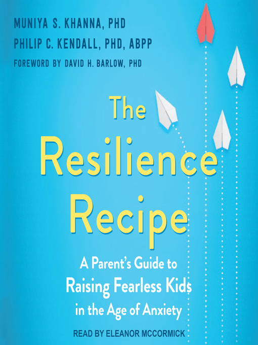 Title details for The Resilience Recipe by Muniya S. Khanna, PhD - Available